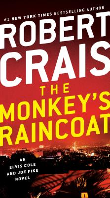 The Monkey's Raincoat: An Elvis Cole and Joe Pike Novel - Robert Crais