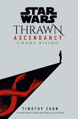 Star Wars: Thrawn Ascendancy (Book I: Chaos Rising) - Timothy Zahn