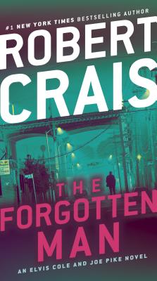 The Forgotten Man: An Elvis Cole and Joe Pike Novel - Robert Crais