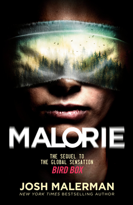 Malorie: A Bird Box Novel - Josh Malerman