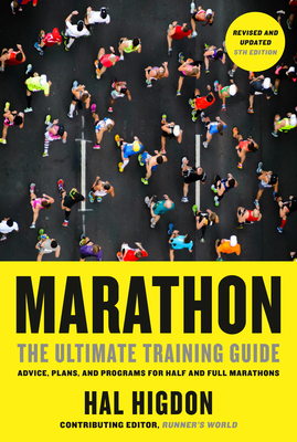 Marathon, Revised and Updated 5th Edition: The Ultimate Training Guide: Advice, Plans, and Programs for Half and Full Marathons - Hal Higdon