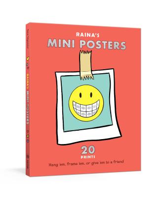 Raina's Mini Posters: 20 Prints to Decorate Your Space at Home and at School - Raina Telgemeier