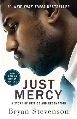 Just Mercy (Movie Tie-In Edition): A Story of Justice and Redemption - Bryan Stevenson