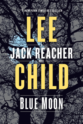 Blue Moon: A Jack Reacher Novel - Lee Child