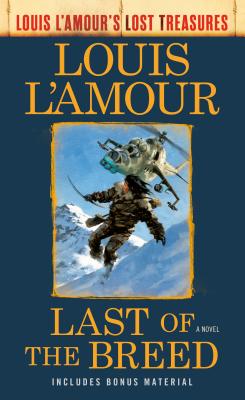Last of the Breed (Louis l'Amour's Lost Treasures) - Louis L'amour