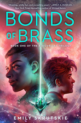 Bonds of Brass: Book One of the Bloodright Trilogy - Emily Skrutskie