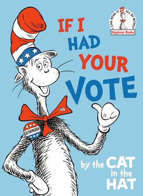 If I Had Your Vote--By the Cat in the Hat - Random House