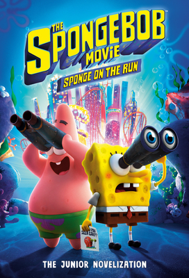 The Spongebob Movie: Sponge on the Run: The Junior Novelization (Spongebob Squarepants) - David Lewman