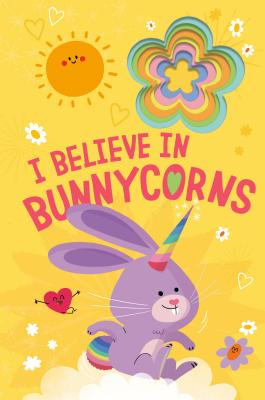 I Believe in Bunnycorns - Danielle Mclean