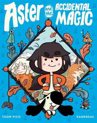 Aster and the Accidental Magic - Thom Pico