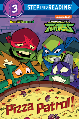 Pizza Patrol! (Rise of the Teenage Mutant Ninja Turtles) - Christy Webster