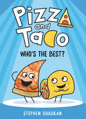 Pizza and Taco: Who's the Best? - Stephen Shaskan