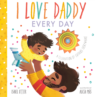 I Love Daddy Every Day - Isabel Otter
