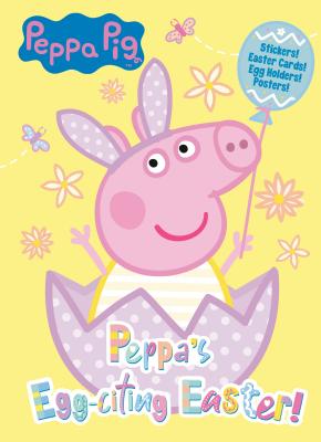 Peppa's Egg-Citing Easter! (Peppa Pig) - Courtney Carbone