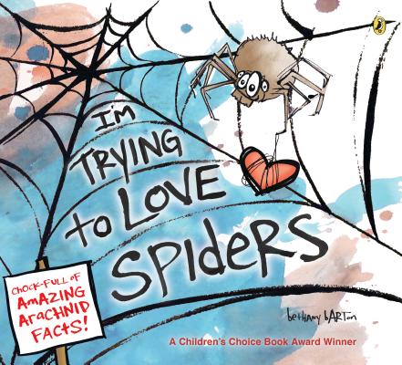 I'm Trying to Love Spiders - Bethany Barton