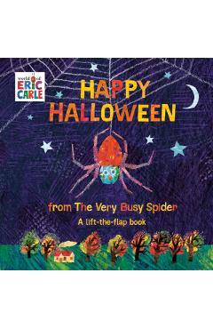 Happy Halloween from the Very Busy Spider: A Lift-The-Flap Book - Eric Carle