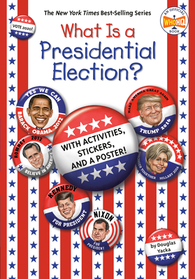 What Is a Presidential Election?: With Activities, Stickers, and a Poster! - Douglas Yacka