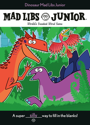 Dinosaur Mad Libs Junior - Elizabeth Hara