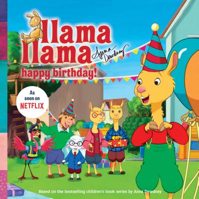 Llama Llama Happy Birthday! - Anna Dewdney