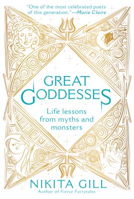 Great Goddesses: Life Lessons from Myths and Monsters - Nikita Gill