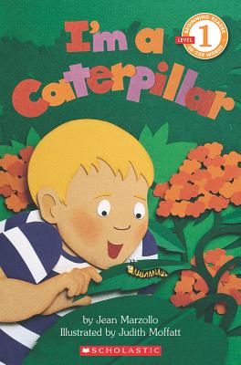 Scholastic Reader Level 1: I'm a Caterpillar - Judith Moffatt