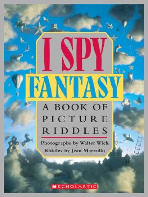 I Spy Fantasy: A Book of Picture Riddles - Jean Marzollo