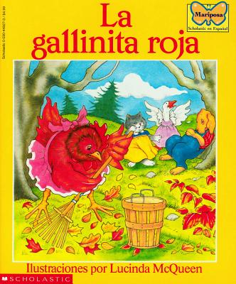 La Gallinita Roja (the Little Red Hen): (spanish Language Edition of the Little Red Hen) - Lucinda Mcqueen