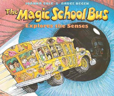 The Magic School Bus Explores the Senses - Joanna Cole