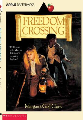 Freedom Crossing - Margaret Goff Clark
