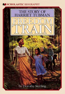 Freedom Train: The Story of Harriet Tubman: The Story of Harriet Tubman - Dorothy Sterling