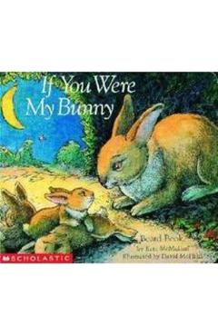 If You Were My Bunny (Board Book) - Kate Mcmullan