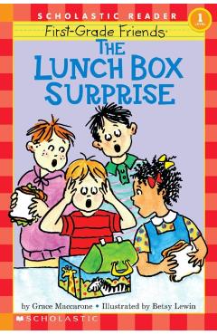 First-Grade Friends: The Lunch Box Surprise (Scholastic Reader, Level 1): The Lunch Box Surprise - Grace Maccarone