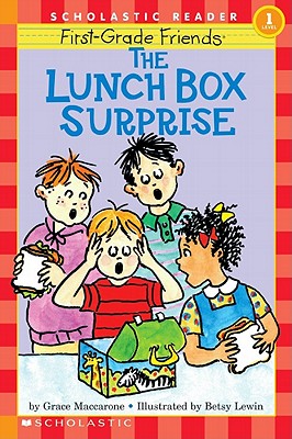 First-Grade Friends: The Lunch Box Surprise (Scholastic Reader, Level 1): The Lunch Box Surprise - Grace Maccarone