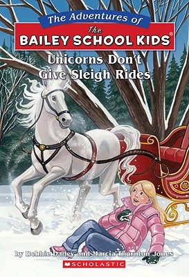 The Bailey School Kids #28: Unicorns Don't Give Sleigh Rides: Unicorns Don't Give Sleigh Rides - Debbie Jones Dadey