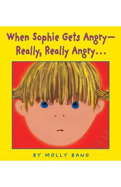 When Sophie Gets Angry - Really, Really Angry... - Molly Bang