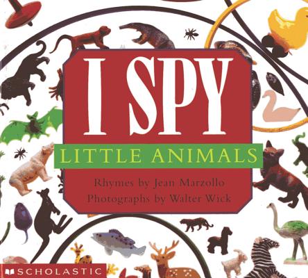 I Spy Little Animals: A Book of Picture Riddles - Jean Marzollo