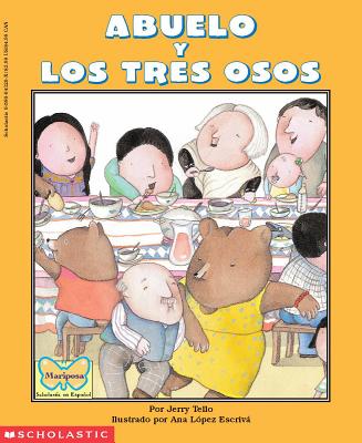 Abuelo and the Three Bears / Abuelo Y Los Tres Osos (Bilingual): (bilingual) - Jerry Tello