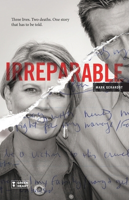 Irreparable: Three Lives. Two Deaths. One Story that Has to be Told. - Janice Harper