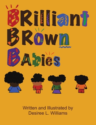 Brilliant Brown Babies - Desiree Williams