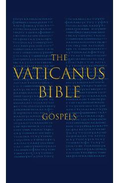 The Vaticanus Bible: GOSPELS: A Modified Pseudo-facsimile of the Four Gospels as found in the Greek New Testament of Codex Vaticanus (Vat.g - Carlo Vercellone