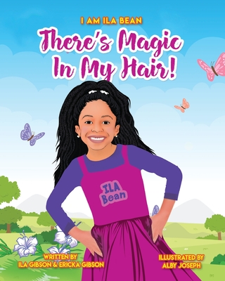 There's Magic In My Hair! - Ila Gibson