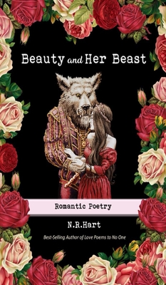 Beauty and Her Beast: Romantic Poetry - N. R. Hart