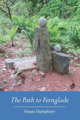 The Path to Fernglade - Susan Humphrey