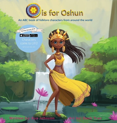 O is for Oshun: An ABC Book of Folklore Characters From Around the World - Kya J. Johnson