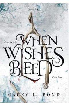 When Wishes Bleed - Casey L. Bond