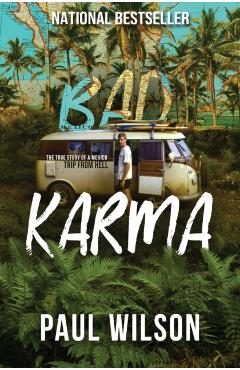 Bad Karma: The True Story of a Mexican Surf Trip from Hell - Paul Wilson