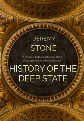 History of the Deep State - Jeremy Stone