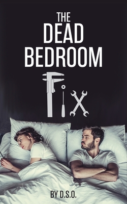 The Dead Bedroom Fix - Dso