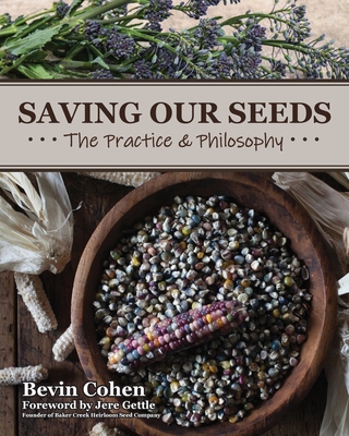 Saving Our Seeds: The Practice & Philosophy - Bevin Cohen