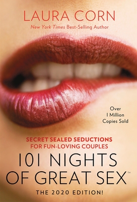 101 Nights of Great Sex (2020 Edition!): Secret Sealed Seductions for Fun-Loving Couples - Laura Corn